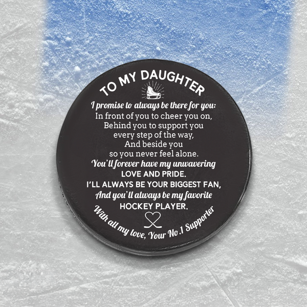 Hockey Puck - Hockey - To My Daughter - You'll Forever Have My Unwavering Love And Ride - Rhgai17002