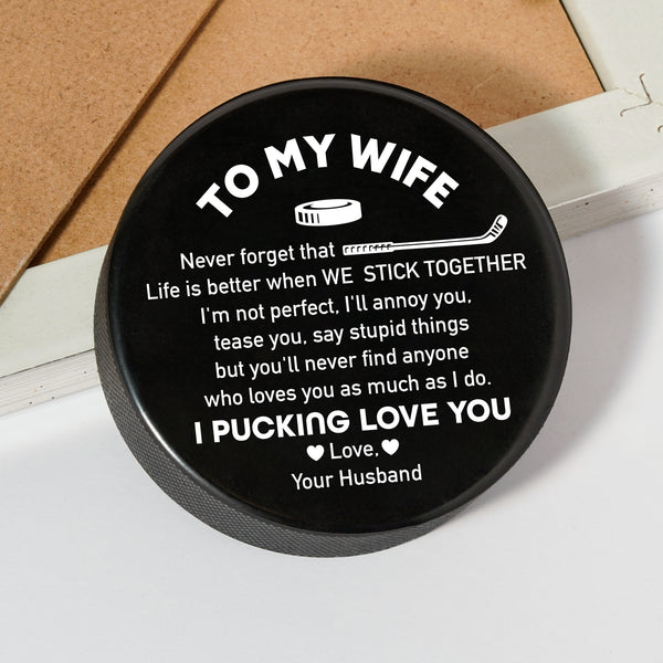 Personalized Hockey Puck - Hockey - To My Wife - Life Is Better When We Stick Together - Rhgai15001