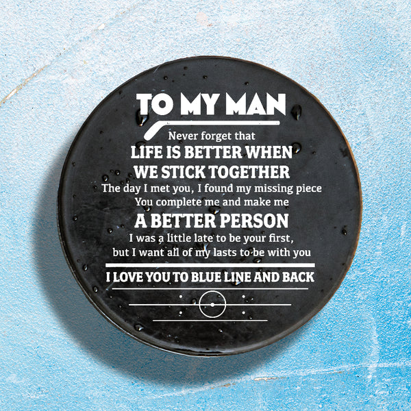 Personalized Hockey Puck - Hockey - To My Man - You Are The Best Decision I Ever Made - Rhgai26002